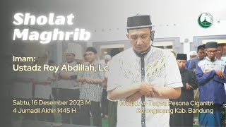 Sholat Maghrib  Imam Ustadz Roy Abdillah Lc  16 Desember 2023M4 Jumadil Akhir 1445H [upl. by Milda253]