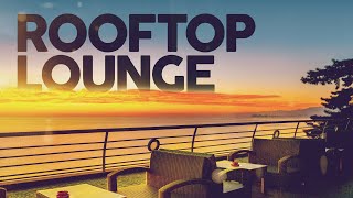 ROOFTOP LOUNGE 2023 [upl. by Tezil]