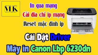 In Qua mạng wifi Hướng Dẫn Cài Đặt Driver Máy In Canon LBP 6230DN [upl. by Eilla914]