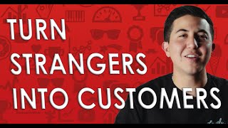 HOW TO TURN STRANGERS into LOYAL CUSTOMERS [upl. by Michaeline]