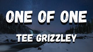 Tee Grizzley  One of One Lyrics [upl. by Wilser]