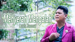 Lauis Bennet  Menyerah Mengalah Malay [upl. by Sherill553]