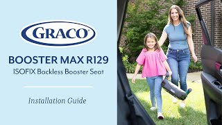 Graco Booster Max R129 ISOFIX Backless Booster Car Seat  Installation Video [upl. by Eiderf]