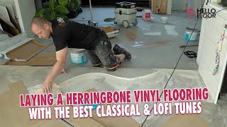 Laying a Herringbone Vinyl Flooring with the BEST CLASSICAL amp CHILL LOFI tunes  Hello Floor [upl. by Phylis]