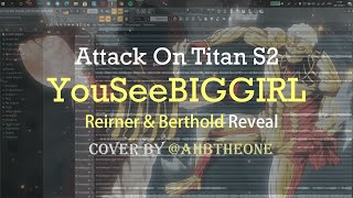 YouseeBIGGIRL  Attack On Titan S2 Reiner amp Berthold Reveal OST  Epic cover by ahbtheone [upl. by Ecinerev767]