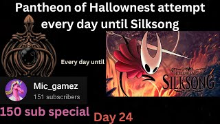 Pantheon of Hallownest attempt every day until Silksong Day 24 150 Subs Special [upl. by Demmahum]