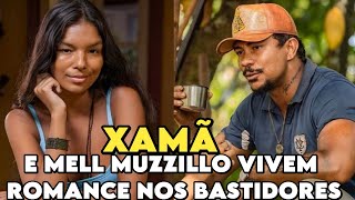 XAMÃ E MELL MUZZILLO VIVEM ROMANCE NOS BASTIDORES [upl. by Mountfort]