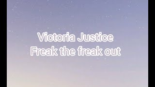 Victoria Justice  Freak the Freak OutLYRICS [upl. by Sissie113]