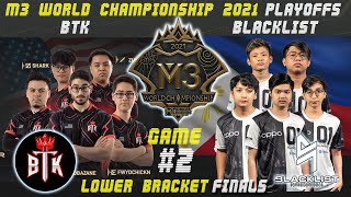 TAGALOG BLACKLIST VS BTK GAME 2  REMATCH  M3 WORLD CHAMPIONSHIP  LOWER BRACKET FINALS  MLBB [upl. by Andri146]