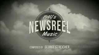 1940s Newsreel Music  George Streicher [upl. by Eem687]