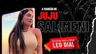 JUJU SALIMENI ABRE AS PORTAS DE SUA MANSÃƒO PARA LEO DIAS [upl. by Kcam]