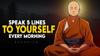 Speak 5 Lines To Yourself Every Morning  Buddhism [upl. by Novi836]