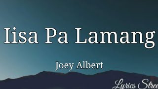 Iisa Pa Lamang Lyrics Joey Albert lyricsstreet5409 lyrics opm joeyalbert iisapalamang [upl. by Htirehc]