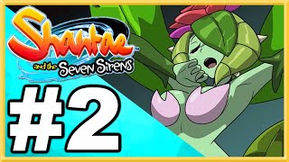 Shantae and the Seven Sirens WALKTHROUGH PLAYTHROUGH LETS PLAY GAMEPLAY  Part 2 [upl. by Normy]