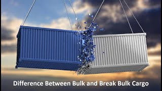 Difference Between Bulk and Break Bulk Cargo scm [upl. by Pulchi]