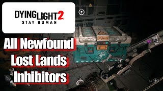 All 8 Newfound Lost Lands Inhibitor Locations Dying Light 2 [upl. by Gnni676]