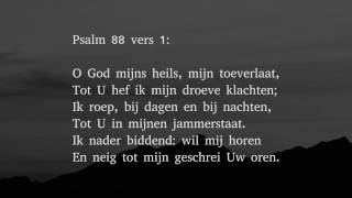 Psalm 88 vers 1 en 8  O God mijns heils mijn toeverlaat [upl. by Rexferd]