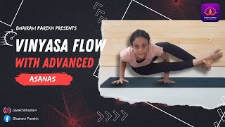 Vinyasa Flow With Advanced ASANAS  Bhairavi Parekh YogShaala [upl. by Jesh97]