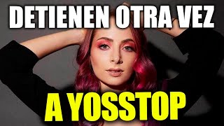 DETIENEN una vez más a YossTop 36 HORAS DE ARRESTO su EX SOCIA la quiere presa [upl. by Ennaerb]