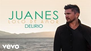 Juanes  Delirio Audio [upl. by Ballman]