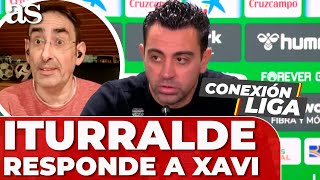 ITURRALDE contesta a XAVI con la comparación más dolorosa para un culé  Conexión Liga 16 [upl. by Acirretahs]