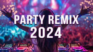 DJ SONGS 2024 🔥 Mashups amp Remixes Of Popular Songs 🔥 DJ Remix Club Music Dance Mix 2024 [upl. by Yrahcaz]