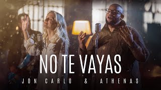 Jon Carlo ft Athenas  No Te Vayas Video Oficial [upl. by Hertz]