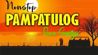 Pampa Relax Opm Tagalog Love Songs With Lyrics  Pamparelax Pampatulog Love Songs Nonstop Tagalog [upl. by Sophy223]