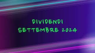 DIVIDENDI SETTEMBRE 2024 [upl. by Asserrac]