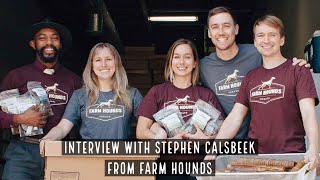 Interview with Stephen Calsbeek at Farm Hounds [upl. by Ladnyk487]