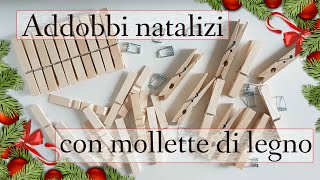 5 ADDOBBI NATALIZI fai da te con MOLLETTE di LEGNO  lavoretti natale facili [upl. by Fong]