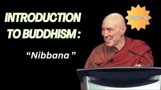 Nibbana Introduction to Buddhism Part6 [upl. by Berns986]