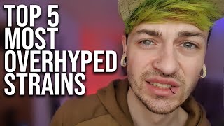 Top 5 Most OVERHYPED Strains [upl. by Salta886]