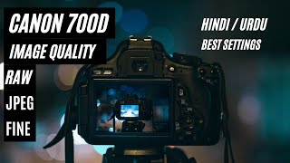 Canon EOS 700D  DSLR setting  JPEG  RAW  Image Quality  Explained in Urduहिंदी [upl. by Eimmaj]