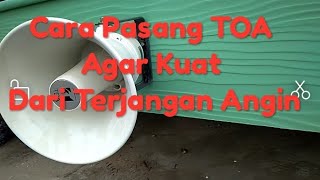 Cara pasang speaker TOA agar tidak mudah diterjang angin [upl. by Christye]