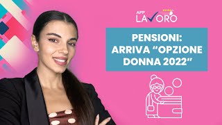 Pensione Opzione Donna 2022 come funziona e quali sono i requisiti  AppLavoroit [upl. by Roselani]