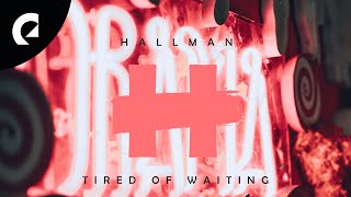 Hallman  Tired of Waiting [upl. by Annahtur]