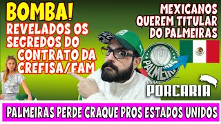 ðŸ’¥BOMBA ðŸš¨ OS SEGREDOS DO CONTRATO DA CREFISA ðŸ· PALMEIRAS DÃ ADEUS Ã€ CRAQUE ðŸš¨ MEXICANOS DE OLHO [upl. by Cartan]