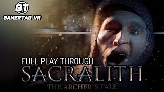 SACRALITH The Archers Tale £899 on Steam VR  Full Play Through  Oculus Rift [upl. by Ennire]