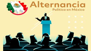 Alternancia Política en México Resubido [upl. by Gehman733]