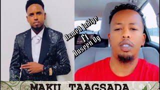 Axmed Jabiye FT Huseen OG  MAKU TAAGSADA  Official audio 2023 [upl. by Riancho]