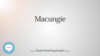 Macungie How to Pronounce Cities of the World💬⭐🌍✅ [upl. by Yenruogis]