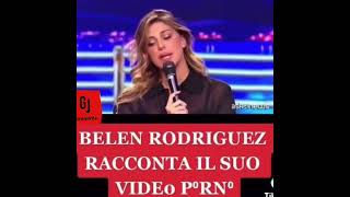 P0RNO BELEN RODRIGUEZ ECCO IL SUO RACCONTO… [upl. by Ymiaj]