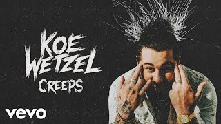 Koe Wetzel  Creeps Official Lyric Video [upl. by Avir317]