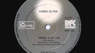 Karen Silver  Nobody Else 12 Inch Version [upl. by Aihsetal612]