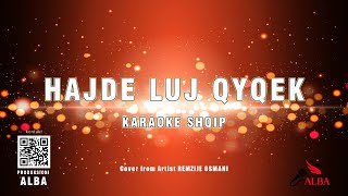 Karaoke Shqip  HAJDE LUJ QYQEK cover from artist REMZIJE OSMANI [upl. by Celesta]