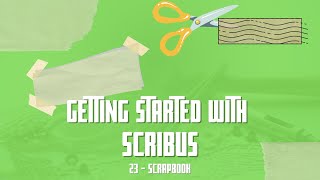 Getting Started with Scribus 23  Scrapbook [upl. by Aiksa63]