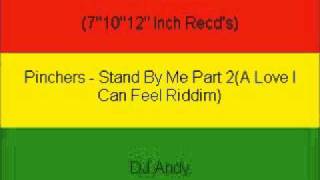 Pinchers  Stand By Me Part 2A Love I Can Feel Riddim [upl. by Sandye]