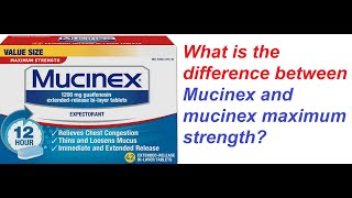 What is the difference between Mucinex and mucinex maximum strength [upl. by Kenweigh]