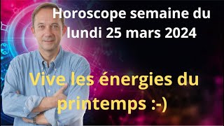 Astrologie horoscope semaine du lundi 25 mars 2024 [upl. by Askari839]